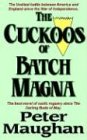 The Cuckoos of Batch Magna