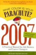 What Color Is Your Parachute? 2007: A Practical Manual for Job-Hunters and Career-Changers