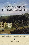Communion of Immigrants (2nd, 08) by Fisher, James T [Paperback (2007)]