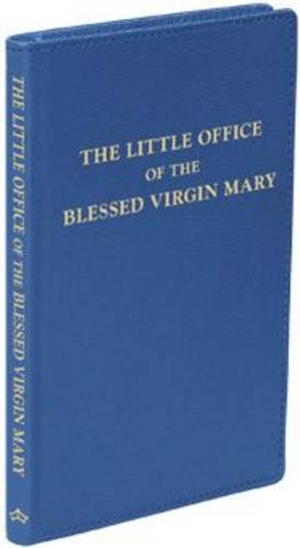 The Little Office of the Blessed Virgin Mary (English and Latin Edition)