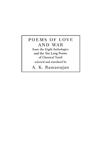 Poems of Love and War: From the Eight Anthologies and the Ten Long Poems of Classical Tamil (UNESCO Collection of Representative Works: European)