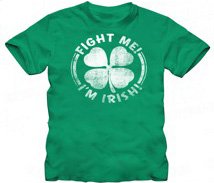 St. Patrick's Day Fight Me I'm Irish Distressed Green Adult T-shirt Tee