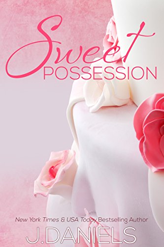 Sweet Possession (Sweet Addiction Book 2)
