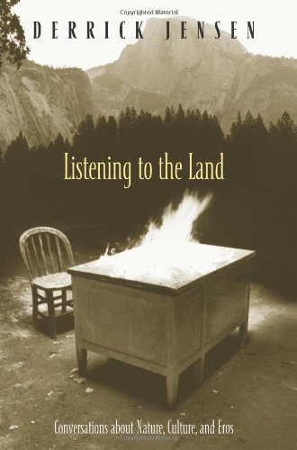 Listening to the Land: Conversations about Nature, Culture and Eros