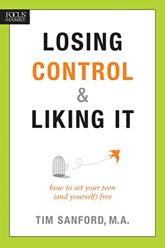 Losing Control and Liking It: How to Set Your Teen (and Yourself) Free