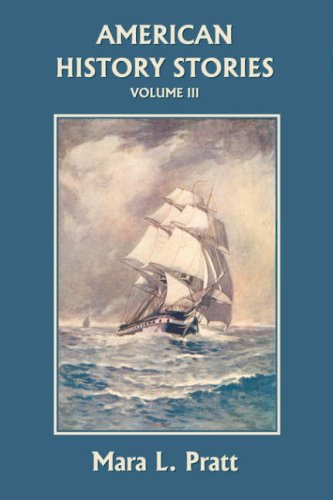 American History Stories, Volume III (Yesterday's Classics)