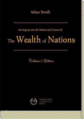 An Inquiry into the Nature and Causes of the Wealth of Nations: Premium Edition