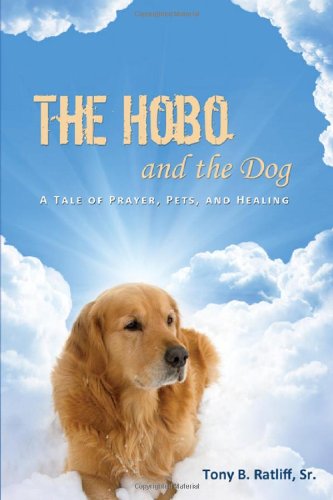 The Hobo and the Dog: A Tale of Prayer, Pets, and Healing