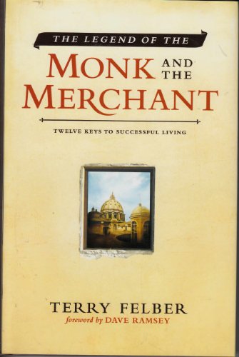 The Legend of the Monk and the Merchant - Twelve Keys to Successful Living