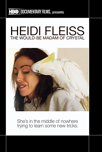 Heidi Fleiss: The Would-Be Madam of Crystal