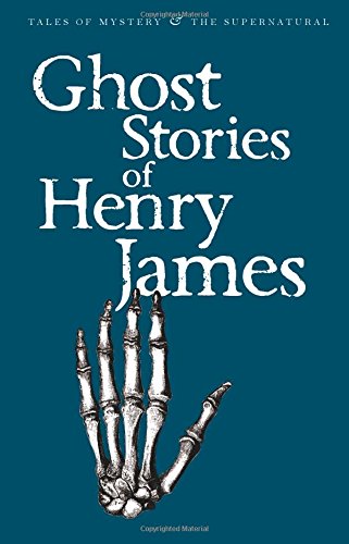 Ghost Stories Of Henry James (Tales of Mystery & the Supernatural)
