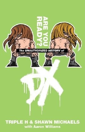 The Unauthorized History of DX: Are You Ready (WWE)