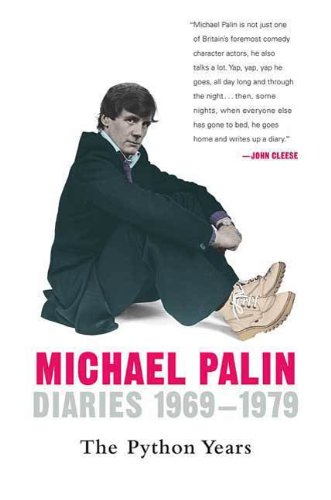 Diaries 1969-1979: The Python Years (Michael Palin Diaries)