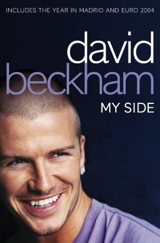 David Beckham: My Side: My Side - The Autobiography