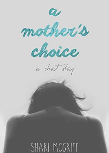 A Mother's Choice: A Short Story (Culture Shaper Shorts Series Book 3)