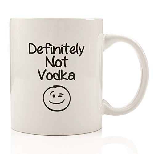 Definitely Not Vodka Funny Coffee Mug - Mother's Day Gifts for Mom - Cool Birthday Present Idea For Coworkers, Men & Women, Him or Her, Dad, Brother, Sister, Boyfriend, Girlfriend, Husband or Wife