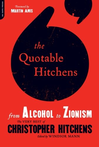 Quotable Hitchens From Alcohol to Zionism