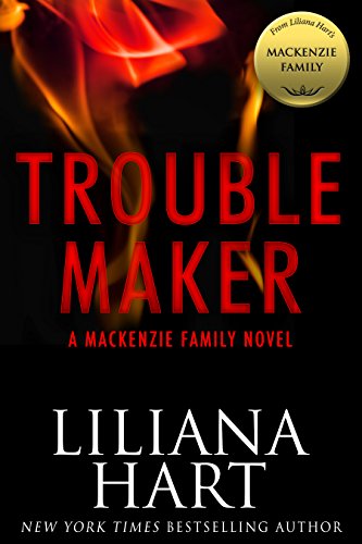 Trouble Maker: A MacKenzie Family Novel (The MacKenzie Family)