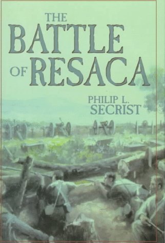 The Battle of Resaca (Civil War Georgia)