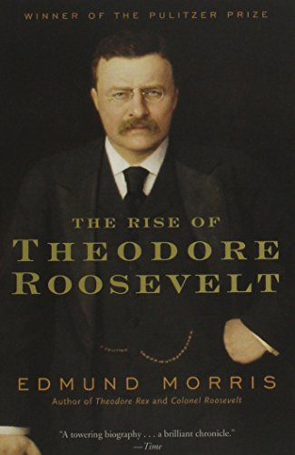 The Rise of Theodore Roosevelt (Modern Library Paperbacks)