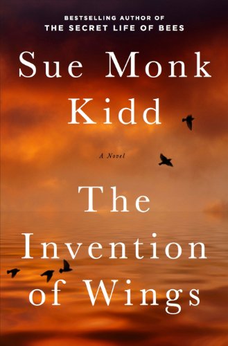 The Invention of Wings: A Novel (Original Publisher's Edition-No Annotations)