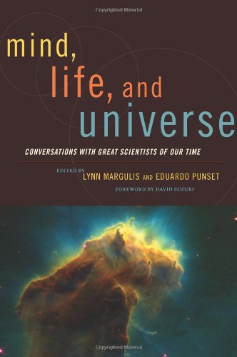 Mind, Life and Universe: Conversations with Great Scientists of Our Time (Sciencewriters)