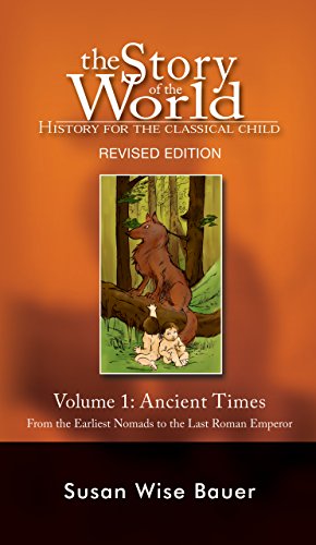 The Story of the World: History for the Classical Child: Ancient Times: From the Earliest Nomads to the Last Roman Emperor (Revised Second Edition)  (Vol. 1)  (Story of the World)