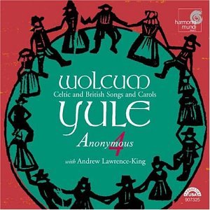 Wolcum Yule: Celtic and British Songs and Carols - Anonymous 4 with Andrew Lawrence-King