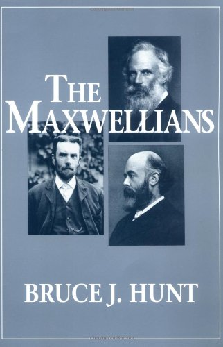 The Maxwellians (Cornell History of Science)