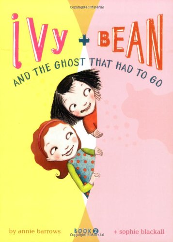Ivy and Bean and the Ghost that Had to Go (Ivy & Bean, Book 2) (Bk. 2)