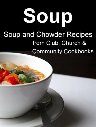 Soup (Best Chowder and Soup Recipes from Community Cookbooks)