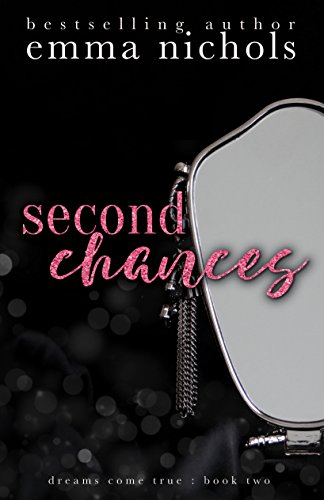 Second Chances (Dreams Come True Book 2)