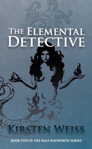 The Elemental Detective (A Riga Hayworth Paranormal Mystery Book 5)