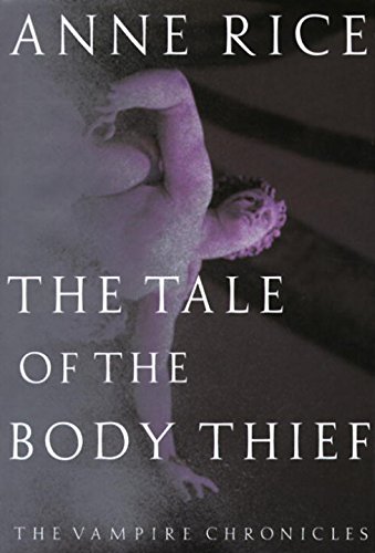 The Tale of the Body Thief (Vampire Chronicles (Hardcover))