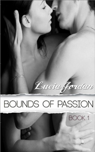 Bounds of Passion Book 1 (BDSM Billionaire) A Contemporary Erotic Romance (Bound series)