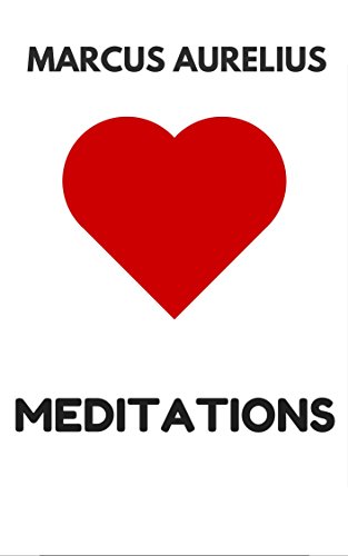 Meditations: The Original Classics - Illustrated