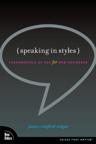 Speaking in Styles: Fundamentals of CSS for Web Designers (Voices That Matter)