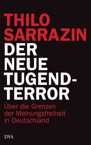 Der neue Tugendterror: Über die Grenzen der Meinungsfreiheit in Deutschland (German Edition)