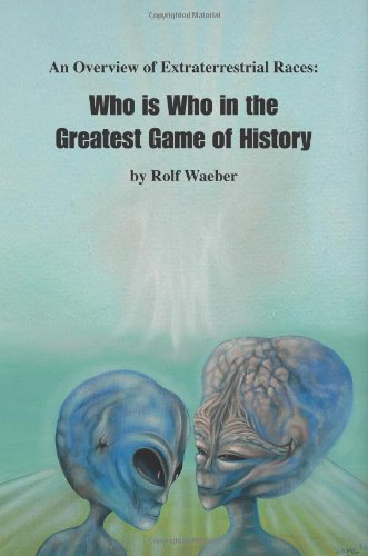 An Overview of Extraterrestrial Races: Who is Who in the Greatest Game of History