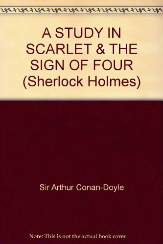A STUDY IN SCARLET & THE SIGN OF FOUR (Sherlock Holmes)