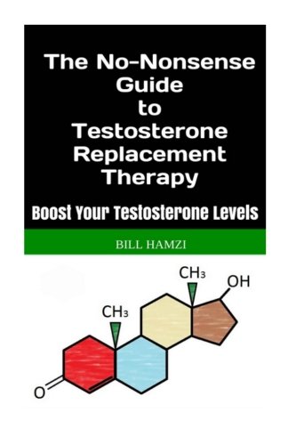 The No-Nonsense Guide to Testosterone Replacement Therapy: Boost Your Testosterone Levels