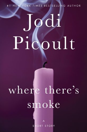 Where There's Smoke: A Short Story (Kindle Single)