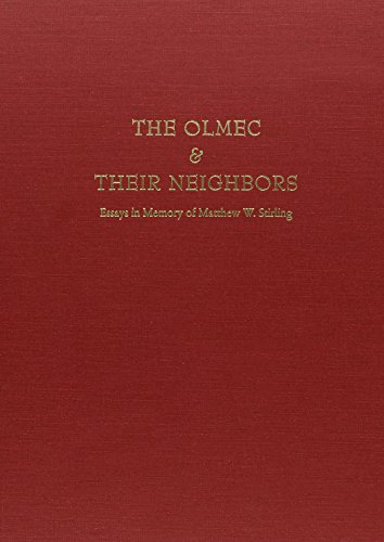 The Olmec and Their Neighbors: Essays in Memory of Matthew W. Stirling (Dumbarton Oaks Other Titles in Pre-Columbian Studies)