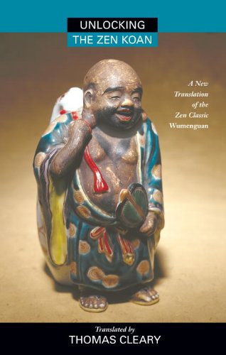 Unlocking the Zen Koan: A New Translation of the Zen Classic Wumenguam