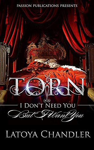 Torn: I Dont Need You, But I Want You