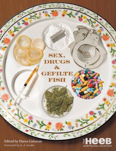 Sex, Drugs & Gefilte Fish: The Heeb Storytelling Collection