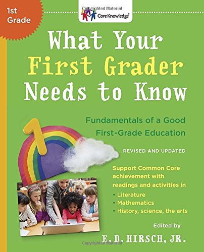What Your First Grader Needs to Know (Revised and Updated): Fundamentals of a Good First-Grade Education (Core Knowledge Series)