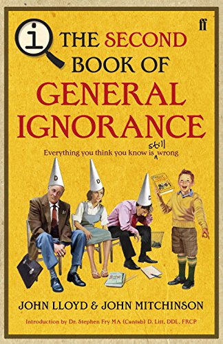 The Second Book of General Ignorance. John Lloyd and John Mitchinson