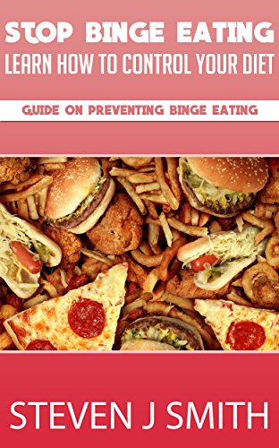 Binge Eating Cure - Stop Binge Eating Disorder: Cure Your Binge Eating Disorder Once And For All (Treatments and Therapies Book 7)