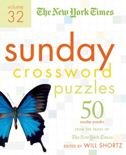The New York Times Sunday Crossword Puzzles Volume 32: 50 Sunday Puzzles from the Pages of The New York Times